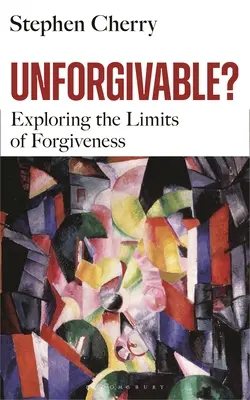 Neiertător?: Explorarea limitelor iertării - Unforgivable?: Exploring the Limits of Forgiveness