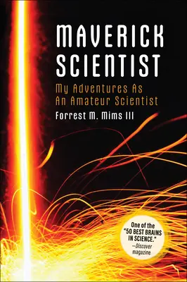 Make: Maverick Scientist: Aventurile mele ca cercetător amator - Make: Maverick Scientist: My Adventures as an Amateur Scientist