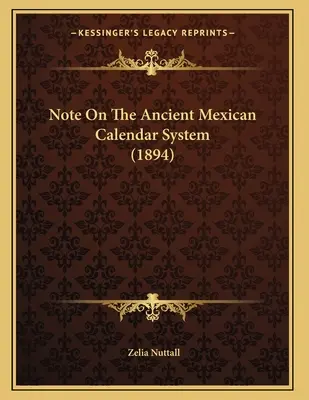 Notă asupra sistemului calendaristic antic mexican - Note On The Ancient Mexican Calendar System