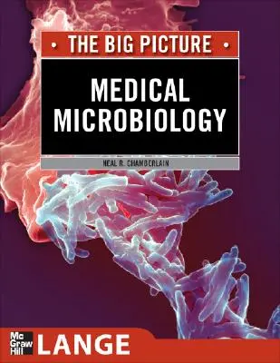 Microbiologie medicală: The Big Picture: The Big Picture - Medical Microbiology: The Big Picture: The Big Picture
