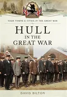 Hull în Marele Război - Hull in the Great War
