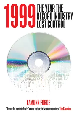 1999: Anul în care industria discografică a pierdut controlul - 1999: The Year the Record Industry Lost Control