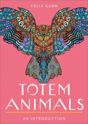 Animale totem: Ghidul dvs. simplu și clar pentru a găsi, a vă conecta și a lucra cu animalul dvs. călăuzitor - Totem Animals: Your Plain & Simple Guide to Finding, Connecting To, and Working with Your Animal Guide