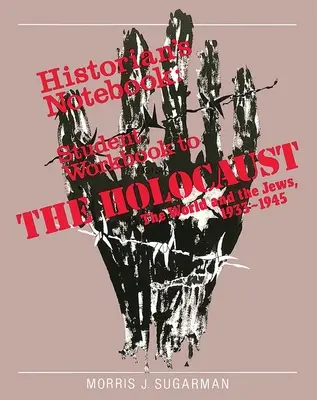 Holocaustul: Lumea și evreii - Caiet de lucru - The Holocaust: The World and the Jews - Workbook