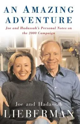 O aventură uimitoare: Însemnările personale ale lui Joe și Hadassah despre campania din 2000 - An Amazing Adventure: Joe and Hadassah's Personal Notes on the 2000 Campaign