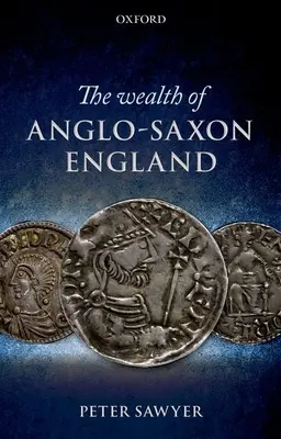Bogăția Angliei Anglo-Saxone - Wealth of Anglo-Saxon England