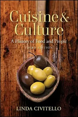 Bucătărie și cultură: O istorie a mâncării și a oamenilor - Cuisine and Culture: A History of Food and People
