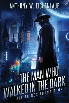 Omul care mergea pe întuneric (The Man Who Walked in the Dark) - The Man Who Walked in the Dark