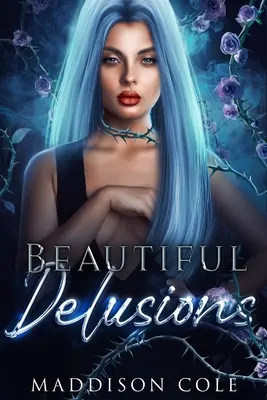 Frumoase iluzii: O poveste de dragoste de la Why Choose Academy - Beautiful Delusions: A Why Choose Academy Romance