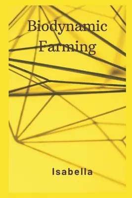 Agricultura biodinamică - Biodynamic Farming