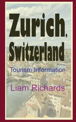 Zurich, Elveția: Informații turistice - Zurich, Switzerland: Tourism Information