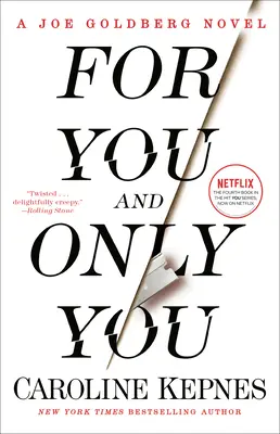 Pentru tine și numai pentru tine: Un roman Joe Goldberg - For You and Only You: A Joe Goldberg Novel