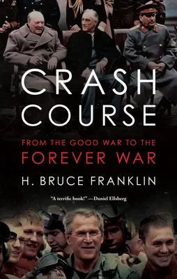 Curs intensiv: De la războiul bun la războiul veșnic - Crash Course: From the Good War to the Forever War