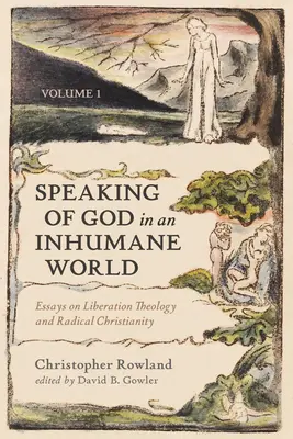 Vorbind despre Dumnezeu într-o lume inumană, volumul 1: Eseuri despre teologia eliberării și creștinismul radical - Speaking of God in an Inhumane World, Volume 1: Essays on Liberation Theology and Radical Christianity