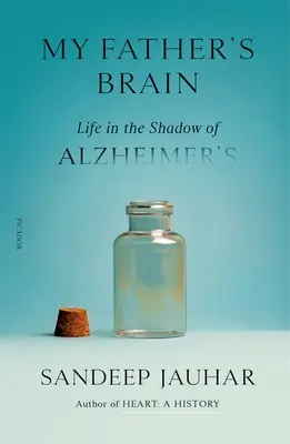 Creierul tatălui meu: Viața în umbra bolii Alzheimer (Life in the Shadow of Alzheimer's) - My Father's Brain: Life in the Shadow of Alzheimer's