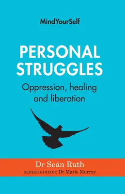 Lupte personale: Opresiune, vindecare și eliberare - Personal Struggles: Oppression, Healing and Liberation