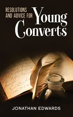 Rezoluții și sfaturi pentru tinerii convertiți: Adnotate - Resolutions and Advice to Young Converts: Annotated