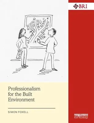 Profesionalism pentru mediul construit - Professionalism for the Built Environment