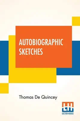 Schițe autobiografice: - Autobiographic Sketches: