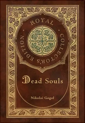 Suflete moarte (Ediție regală de colecție) - Dead Souls (Royal Collector's Edition)