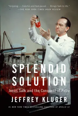 Splendida soluție: Jonas Salk și cucerirea poliomielitei - Splendid Solution: Jonas Salk and the Conquest of Polio