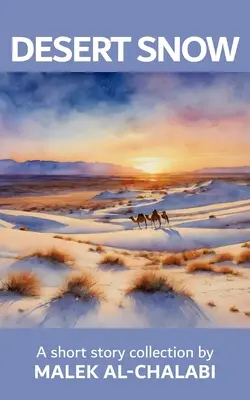 Zăpada deșertului: O colecție de povestiri - Desert Snow: A Short Story Collection