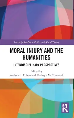 Rănirea morală și științele umaniste: Perspective interdisciplinare - Moral Injury and the Humanities: Interdisciplinary Perspectives