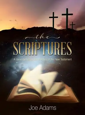 Scripturile: Un comentariu verset cu verset al Noului Testament - The Scriptures: A Verse by Verse Commentary of the New Testament