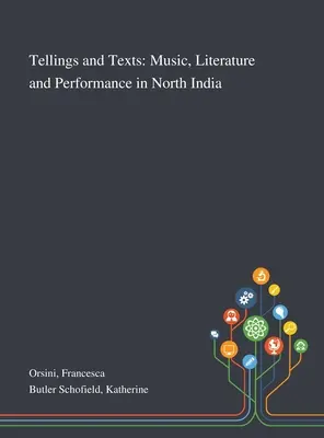 Povestiri și texte: Muzică, literatură și interpretare în India de Nord - Tellings and Texts: Music, Literature and Performance in North India