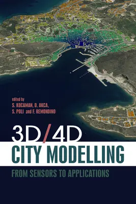 Modelarea orașelor 3d/4D: De la senzori la aplicații - 3d/4D City Modelling: From Sensors to Applications