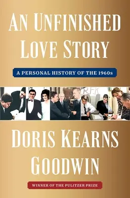 O poveste de dragoste neterminată: O istorie personală a anilor 1960 - An Unfinished Love Story: A Personal History of the 1960s