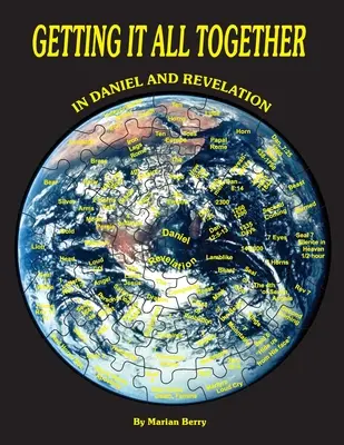 Să le punem pe toate cap la cap în Daniel și Apocalipsa - Getting It All Together in Daniel and Revelation