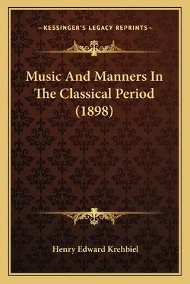 Muzică și maniere în perioada clasică - Music And Manners In The Classical Period