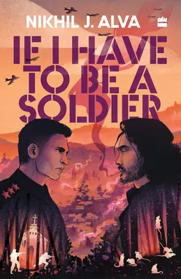 Dacă trebuie să fiu soldat - If I Have To Be A Soldier