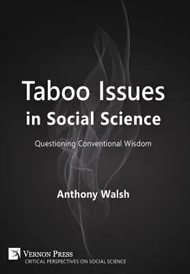 Probleme tabu în științele sociale: Punerea la îndoială a înțelepciunii convenționale - Taboo Issues in Social Science: Questioning Conventional Wisdom
