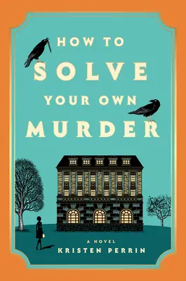 Cum să-ți rezolvi propria crimă - How to Solve Your Own Murder