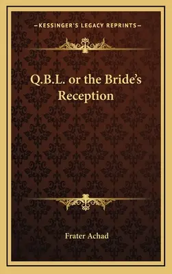 Q.B.L. sau recepția miresei - Q.B.L. or the Bride's Reception
