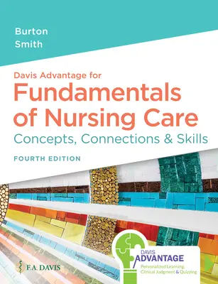 Davis Advantage pentru Fundamentals of Nursing Care: Concepte, conexiuni și abilități - Davis Advantage for Fundamentals of Nursing Care: Concepts, Connections & Skills