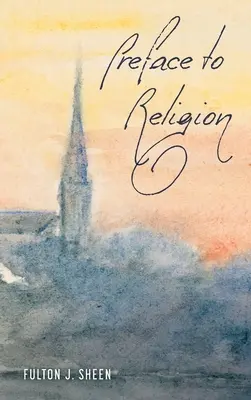Prefață la religie - Preface to Religion
