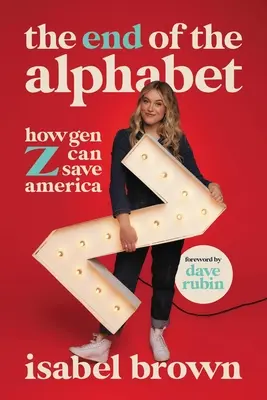 The End of the Alphabet: Cum poate generația Z să salveze America - The End of the Alphabet: How Gen Z Can Save America