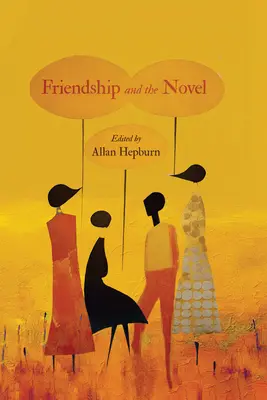Prietenie și roman - Friendship and the Novel