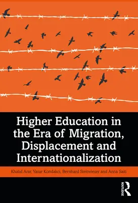 Învățământul superior în era migrației, deplasării și internaționalizării - Higher Education in the Era of Migration, Displacement and Internationalization