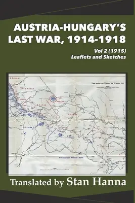 Ultimul război al Austro-Ungariei, 1914-1918 Vol 2 (1915): Broșuri și schițe - Austria-Hungary's Last War, 1914-1918 Vol 2 (1915): Leaflets and Sketches
