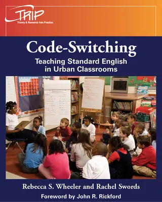 Code-Switching: Predarea limbii engleze standard în sălile de clasă urbane - Code-Switching: Teaching Standard English in Urban Classrooms