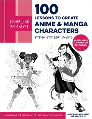 Desenează ca un artist: 100 de lecții pentru a crea personaje Anime și Manga: Step-By-Step Line Drawing - A Sourcebook for Aspiring Artists and Character Des - Draw Like an Artist: 100 Lessons to Create Anime and Manga Characters: Step-By-Step Line Drawing - A Sourcebook for Aspiring Artists and Character Des