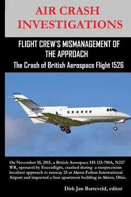 INVESTIGAȚIILE ACCIDENTULUI AERIAN - GESTIONAREA greșită a apropierii de către echipajul de zbor - Accidentul zborului 1526 al British Aerospace - AIR CRASH INVESTIGATIONS-FLIGHT CREW'S MISMANAGEMENT OF THE APPROACH-The Crash of British Aerospace Flight 1526