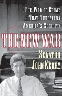 Noul război: rețeaua de infracțiuni care amenință securitatea Americii - The New War: The Web of Crime That Threatens America's Security