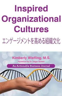 Culturi organizaționale inspirate: Discover Your DNA, Engage Your People, and Design Your Future - Inspired Organizational Cultures: Discover Your DNA, Engage Your People, and Design Your Future