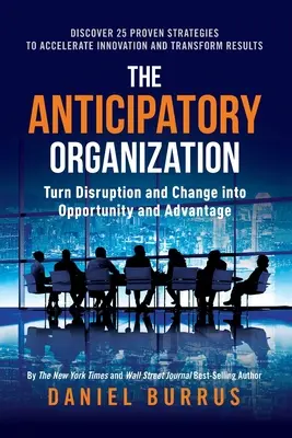 The Anticipatory Organization (Organizația anticipativă) - The Anticipatory Organization