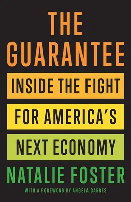 Garanția: În interiorul luptei pentru următoarea economie a Americii - The Guarantee: Inside the Fight for America's Next Economy